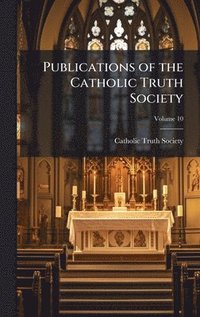 bokomslag Publications of the Catholic Truth Society