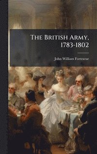 bokomslag British Army, 1783-1802