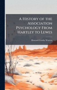 bokomslag History of the Association Psychology From Hartley to Lewes