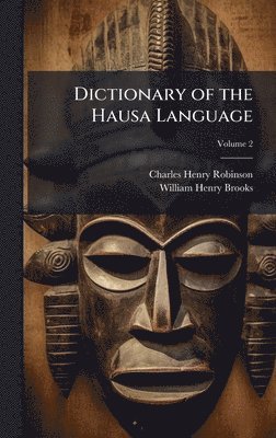 Charles Henry Robinson, William Henry Brooks - Dictionary of the Hausa Language, Inbunden