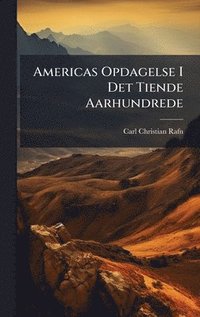 bokomslag Americas Opdagelse I Det Tiende Aarhundrede