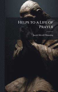 bokomslag Helps to a Life of Prayer