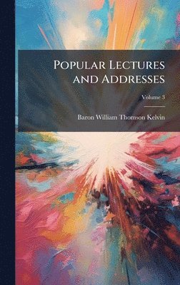 bokomslag Popular Lectures and Addresses