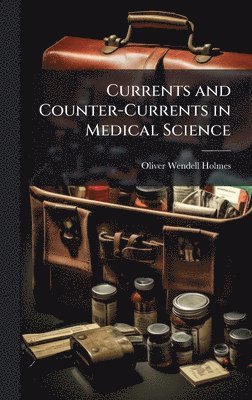 bokomslag Currents and Counter-Currents in Medical Science