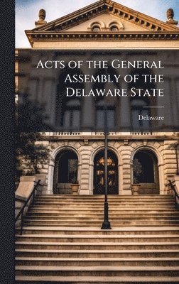 bokomslag Acts of the General Assembly of the Delaware State
