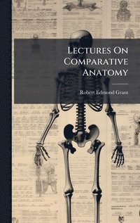 bokomslag Lectures On Comparative Anatomy