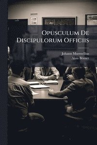 bokomslag Opusculum De Discipulorum Officiis