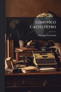 bokomslag Lodovico Castelvetro