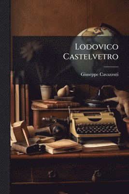 bokomslag Lodovico Castelvetro