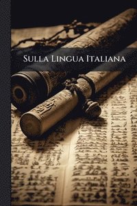 bokomslag Sulla Lingua Italiana