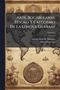 bokomslag Arte, Bocabulario, Tesoro Y Catecismo De La Lengva Gvarani