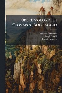 bokomslag Opere Volgari Di Giovanni Boccaccio