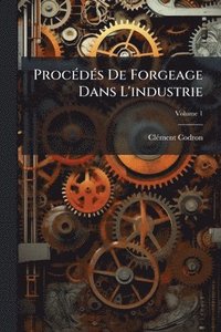 bokomslag ProcÃ(c)dÃ(c)s De Forgeage Dans L'industrie