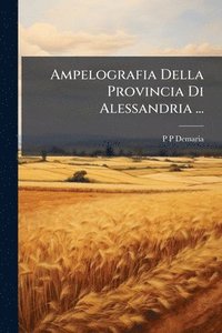 bokomslag Ampelografia Della Provincia Di Alessandria ...
