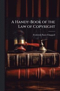 bokomslag Handy-Book of the Law of Copyright