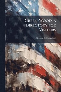bokomslag Green-Wood, a Directory for Visitors