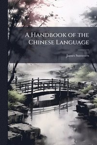 bokomslag Handbook of the Chinese Language