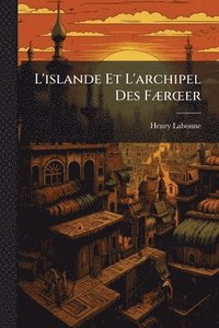 bokomslag L'islande Et L'archipel Des FÃ]rÅ"er