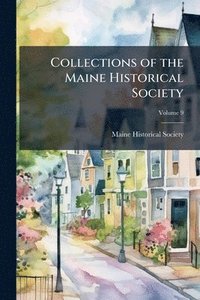 bokomslag Collections of the Maine Historical Society
