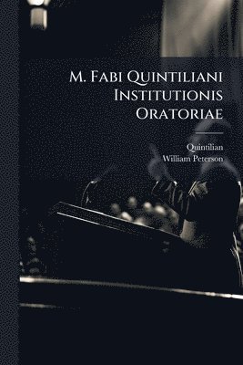 bokomslag M. Fabi Quintiliani Institutionis Oratoriae