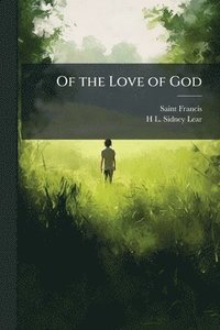 bokomslag Of the Love of God
