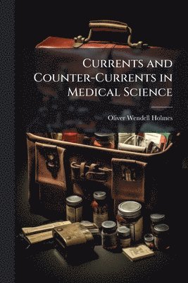 bokomslag Currents and Counter-Currents in Medical Science