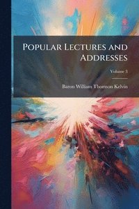 bokomslag Popular Lectures and Addresses