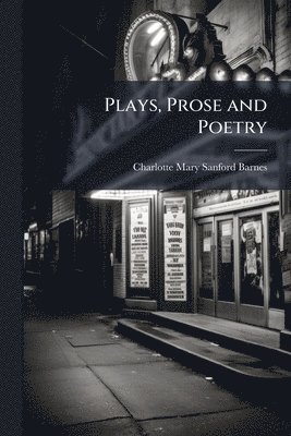 bokomslag Plays, Prose and Poetry