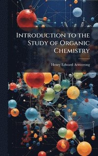 bokomslag Introduction to the Study of Organic Chemistry