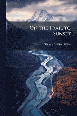 On the Trail to Sunset