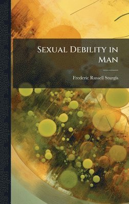 bokomslag Sexual Debility in Man