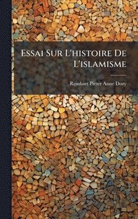 bokomslag Essai Sur L'histoire De L'islamisme
