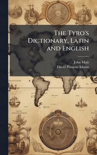 bokomslag Tyro's Dictionary, Latin and English