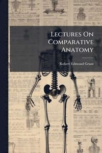 bokomslag Lectures On Comparative Anatomy