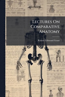 bokomslag Lectures On Comparative Anatomy