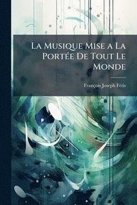 bokomslag Musique Mise a La PortÃ(c)e De Tout Le Monde