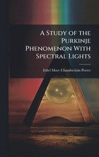 bokomslag Study of the Purkinje Phenomenon With Spectral Lights