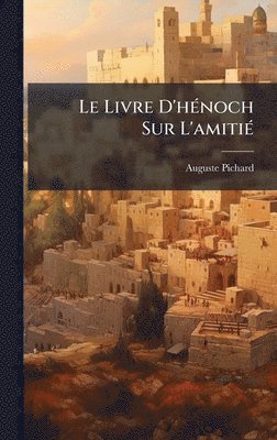 bokomslag Livre D'hÃ(c)noch Sur L'amitiÃ(c)