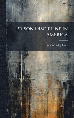 bokomslag Prison Discipline in America