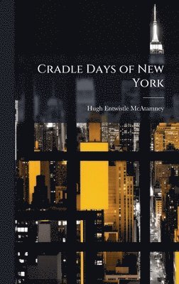 bokomslag Cradle Days of New York