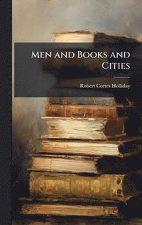 bokomslag Men and Books and Cities
