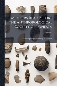 bokomslag Memoirs Read Before the Anthropological Society of London