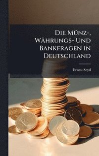 bokomslag MÃ1/4nz-, Währungs- Und Bankfragen in Deutschland