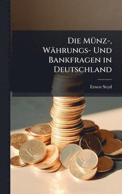 bokomslag MÃ1/4nz-, Währungs- Und Bankfragen in Deutschland