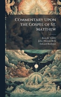 bokomslag Commentary Upon the Gospel of St. Matthew