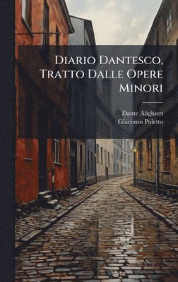 Diario Dantesco, Tratto Dalle Opere Minori