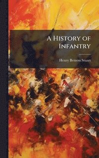 bokomslag History of Infantry