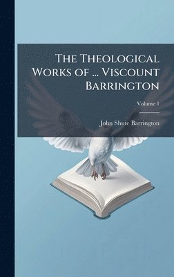 bokomslag Theological Works of ... Viscount Barrington