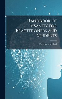 bokomslag Handbook of Insanity for Practitioners and Students