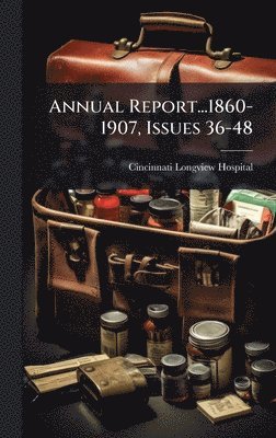 bokomslag Annual Report...1860-1907, Issues 36-48